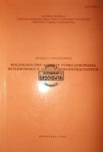 Socjologiczne aspekty funkcjonowania hitlerowskich obozów koncentracyjnych 1939-1945