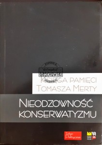 Księga pamięci Tomasza Merty, Nieodzowność konserwatyzmu