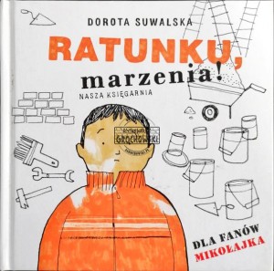 Ratunku, marzenia 