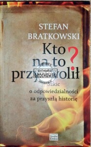 Kto na to pozwolił? Szkic o odpowiedzialności za przyszłą historię 
