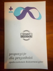Propozycje dla przyszłości : społeczeństwo konserwatywne. (Seria: Biblioteka Myśli Współczesnej)