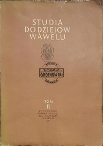 Studia do dziejów Wawelu, tom II