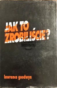 Jak to zrobiliście? : powstanie Solidarności w Polsce