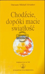Chodźcie, dopóki macie swiatłość