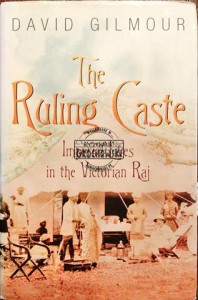 The ruling caste: imperial lives in the victorian raj