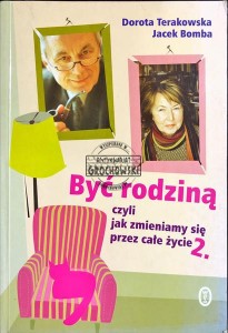 Być rodziną, czyli Jak zmieniamy się przez całe życie. 2
