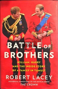 Battle of Brothers : William, Harry and the Inside Story of a Family in Tumult