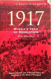 A brief history of 1917 Russian's year of revolution 