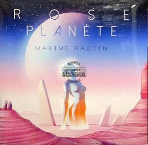 Maxime Baudin – Rose Planète