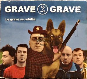 Grave 2 Grave – Le Grave Se Rebiffe