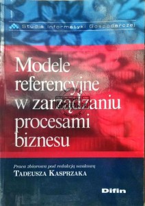 Modele referencyjne w zarządzaniu procesami biznesu 