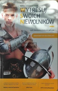 Wytresuj swoich niewolników czyli starożytna sztuka zarządzania