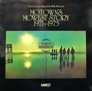 Various – Our Lives Are Shaped By What We Love: Motown's Mowest Story 1971-1973