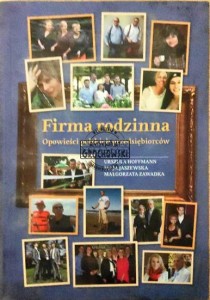 Firma rodzinna Opowieści polskich przedsiębiorców 
