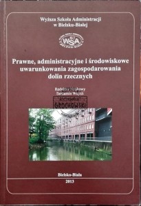 Prawne, administracyjne i środowiskowe uwarunkowania zagospodarowania dolin rzecznych
