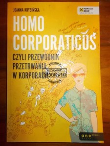 Homo corporaticus : czyli przewodnik przetrwania w korporacji