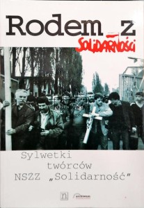 Rodem z Solidarności. Sylwetki twórców NSZZ Solidarność