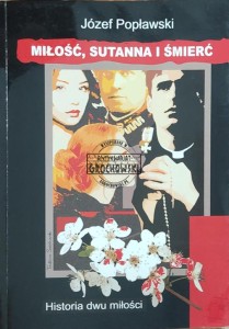 Miłość, sutanna i śmierć: historia dwu miłości: powieść