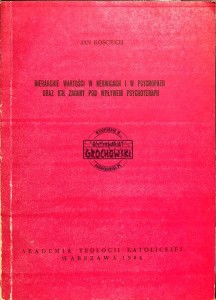 Hierarchie wartości w nerwicach i w psychopatii oraz ich zmiany pod wpływem psychoterapii