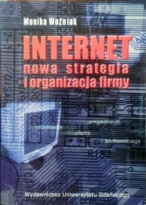 Internet. Nowa strategia i organizacja firmy