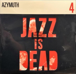 Azymuth / Ali Shaheed Muhammad & Adrian Younge – Jazz Is Dead 4