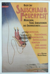 Sauschlau und Feuerfest: Menschen, Tiere, Sensationen des Showbusiness