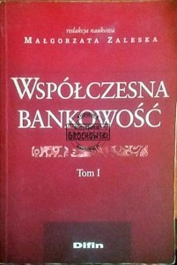 Wspólczesna bankowość tom I