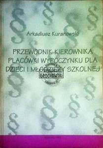 Przewodnik kierownika placówki wypoczynku dla dzieci i młodzieży szkolnej