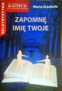 Zapomnę imię Twoje