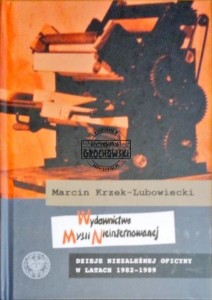 Wydawnictwo Myśli Nieinternowanej. Dzieje niezależnej oficyny w latach 1982-1989 