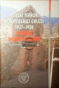 Wielki terror w sowieckiej Gruzji 1937-1938.Represje wobec Polaków cz.1.  