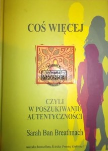 Coś więcej czyli w poszukiwaniu autentyczności