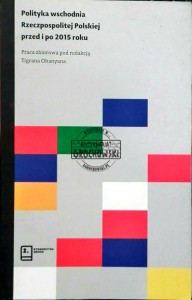 Polityka wschodnia Rzeczpospolitej Polskiej przed i po 2015 roku