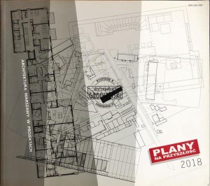 Plany na przyszłość : Architektura Warszawy w projektach 