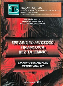 Sprawozdawczość finansowa bez tajemnic : zasady sporządzania, metody analizy