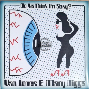 Van Jones & Mary Diggs – Do Ya Think I'm Sexy / Hypnotized - 7"