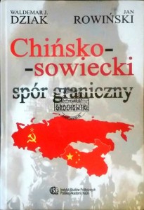 Chińsko-sowiecki spór graniczny DZIAK, ROWIŃSKI