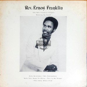 Rev. Ernest Franklin & The New Franklin Singers – Walking By Faith
