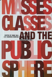 Masses, Classes and the Public Sphere