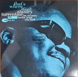 Stanley Turrentine – That's Where It's At