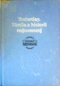 Yesterday: Studia z historii najnowszej