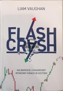 Flash Crash. Najbardziej zagadkowy rynkowy krach w historii