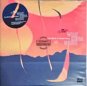 Tom Misch & Yussef Dayes – What Kinda Music