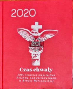 Czas chwały. 100. rocznica zwycięstwa Polaków nad bolszewikami w Bitwie Warszawskiej 