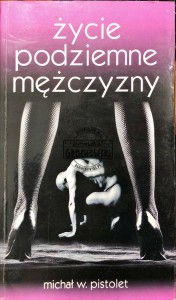 Życie podziemne mężczyzny