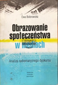Obrazowanie społeczeństwa w mediach. Analiza radiomaryjnego dyskursu