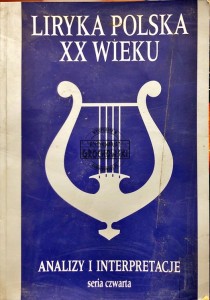 Liryka polska XX wieku. Analizy i interpretacje, seria czwarta