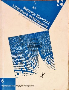 Maurice Blanchot. Literatura ekstremalna 
