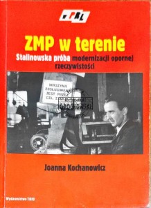 ZMP w terenie. Sstalinowska próba modernizacji opornej rzeczywistości 