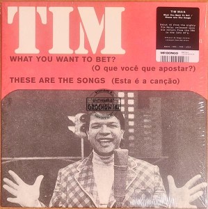 Tim – What You Want To Bet? / These Are The Songs - 7"